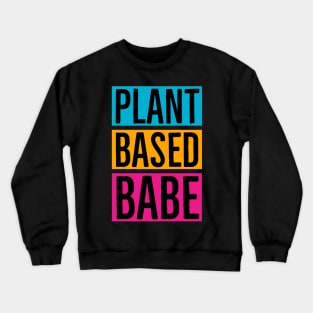 Plantbased Babe Crewneck Sweatshirt